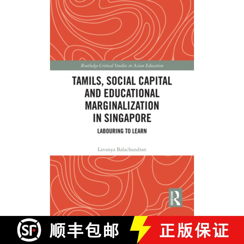 【3-4周达】Tamils, Social Capital and Educational Marginalization in Singapore: Labouring to Learn [9780367141288]