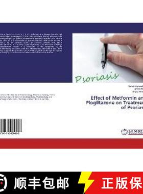 预订 Effect of Metformin and Pioglitazone on Treatment of Psoriasis [9783330029453]