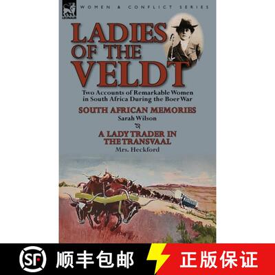 【3-4周达】Ladies of the Veldt: Two Accounts of Remarkable Women in South Africa During the Boer War-... [9781782821939]