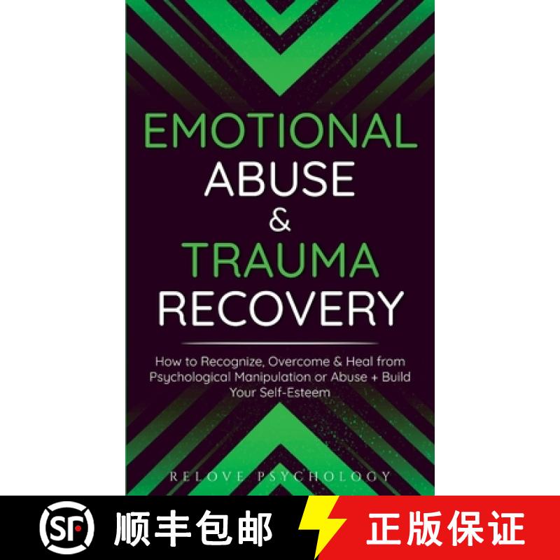 预订 Emotional Abuse & Trauma Recovery: How to Recognize, Overcome & Heal from Psychological Manipula... [9781914312526]