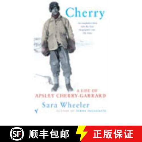 【3-4周达】Cherry : A Life of Apsley Cherry-Garrard [9780099437536]