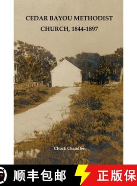【3-4周达】Cedar Bayou Methodist Church, 1844-1897 [9798989843916]