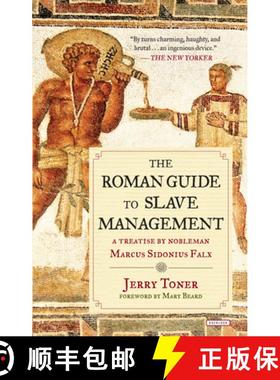 预订 The Roman Guide to Slave Management: A Treatise by Nobleman Marcus Sidonius Falx [9781468311723]