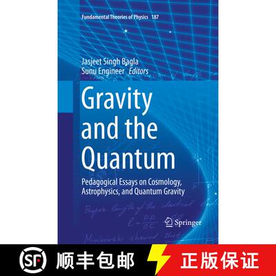 【3-4周达】Gravity and the Quantum : Pedagogical Essays on Cosmology, Astrophysics, and Quantum Gravi... [9783319847207]