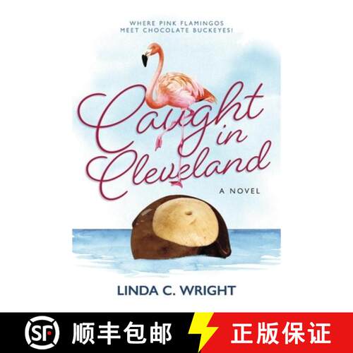 预订 Caught in Cleveland: Where Pink Flamingos Meet Chocolate Buckeyes. [9798317839161]