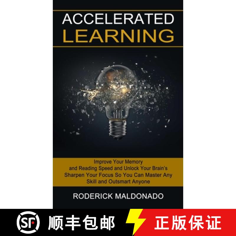 【3-4周达】Accelerated Learning: Improve Your Memory and Reading Speed and Unlock Your Brain's (Sharp... [9781774853139]