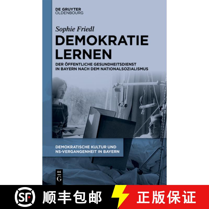 【3-4周达】Demokratie Lernen: Der Öffentliche Gesundheitsdienst in Bayern Nach Dem Nationalsozialismus [9783111350936]