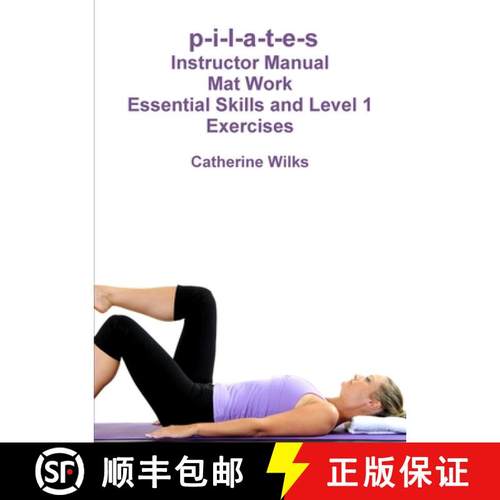 【3-4周达】p-i-l-a-t-e-s Mat Work Essential Skills and Level 1 Exercises [9781447658306]