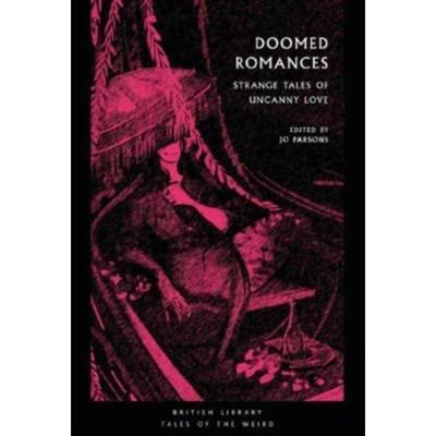 【4周达】Doomed Romances: Strange Tales of Uncanny Love [9780712355551]