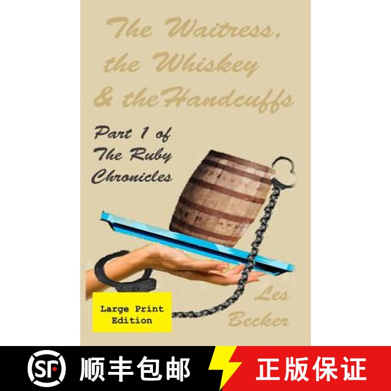【3-4周达】The Waitress, the Whiskey & the Handcuffs: Part 1 of The Ruby Chronicles [9780993986635]