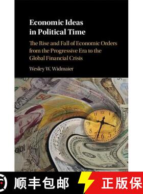【3-4周达】Economic Ideas in Political Time: The Rise and Fall of Economic Orders from the Progressiv... [9781316604571]