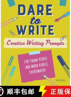 预订 Dare to Write: Creative Writing Prompts for Young People and Word Rebels Everywhere [9781641528702]