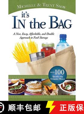 预订 It's in the Bag: A New, Easy, Affordable, and Doable Approach to Food Storage [9781599553856]