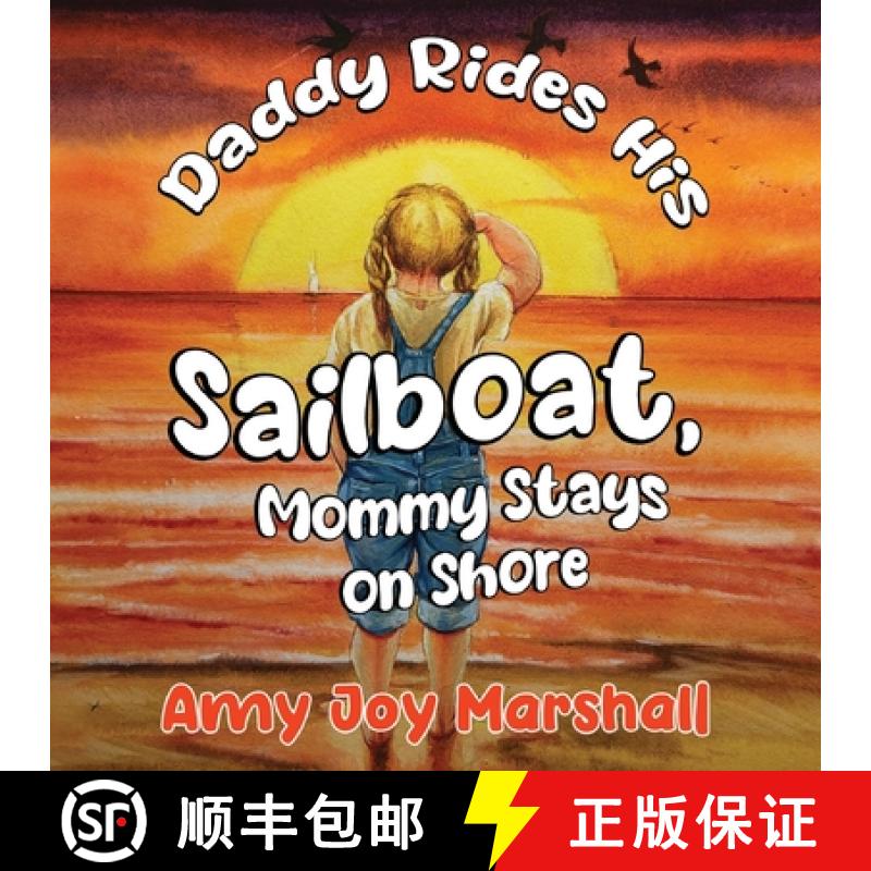 【2-3周达】Daddy Rides His Sailboat, Mommy Stays on Shore [9781838756765]