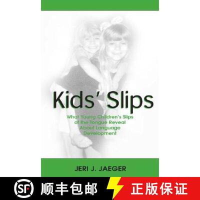 【3-4周达】精装 Kids' Slips: What Young Children's Slips of the Tongue Reveal about Language Development [9780805835793]