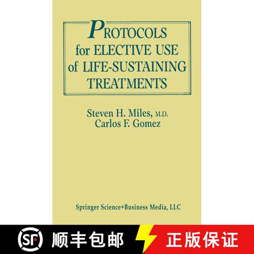 【3-4周达】Protocols for Elective Use of Life-Sustaining Treatments: A Design Guide [9783662386606]