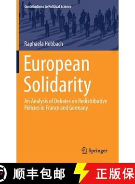 【3-4周达】European Solidarity : An Analysis of Debates on Redistributive Policies in France and Germany [9783030761745]