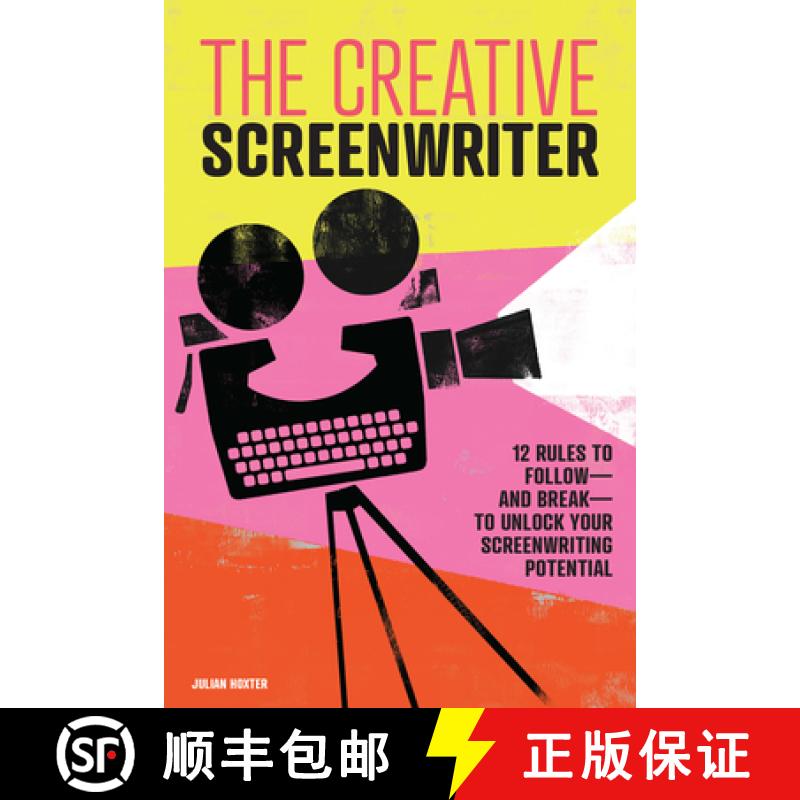 【3-4周达】The Creative Screenwriter: 12 Rules to Follow--And Break--To Unlock Your Screenwriting Pot... [9781646116102]