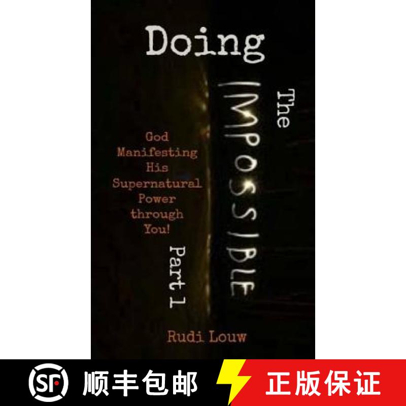 【3-4周达】Doing The Impossible - Part 1: God Manifesting His Supernatural Power through You! [9780692438886]