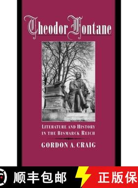 【3-4周达】Theodor Fontane: Literature and History in the Bismarck Reich [9780195128376]
