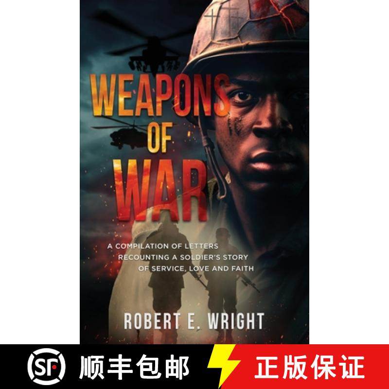 预订 Weapons of War: A Compilation of Letters Recounting a Soldier's Story of Service, Love and Faith [9798992517828]