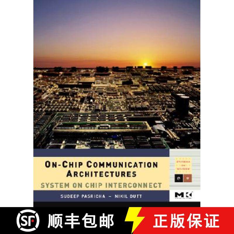 【3-4周达】On-Chip Communication Architectures: System on Chip Interconnect Volume - [9780123738929],书籍/杂志/报纸,科学技术类原版书,淘宝优惠券,粉丝福利购,淘宝优惠卷