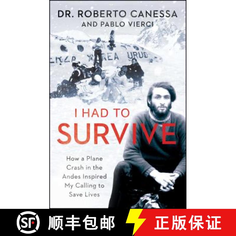 【3-4周达】I Had to Survive: How a Plane Crash in the Andes Inspired My Calling to Save Lives [9781476765457]