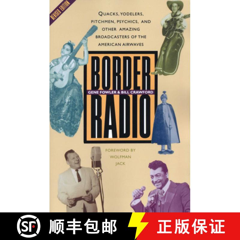 【4周达】Border Radio: Quacks, Yodelers, Pitchmen, Psychics, and Other Amazing Broadcasters of the Am... [9780292725355]