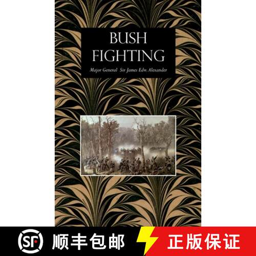 【3-4周达】Bush Fighting: Illustrated by Remarkable Actions and Incidents of the Maori War in New Zea... [9781783315727]