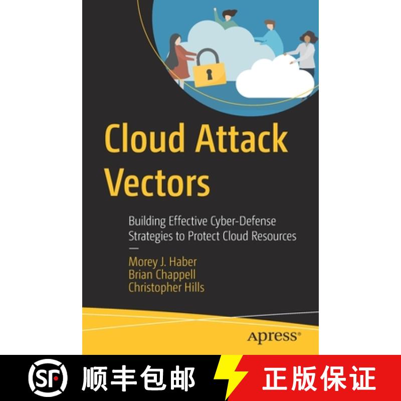 【3-4周达】Cloud Attack Vectors : Building Effective Cyber-Defense Strategies to Protect Cloud Resources [9781484282359]