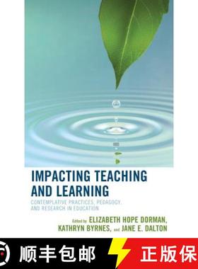 预订 Impacting Teaching and Learning : Contemplative Practices, Pedagogy, and Research in Education [9781475836356]