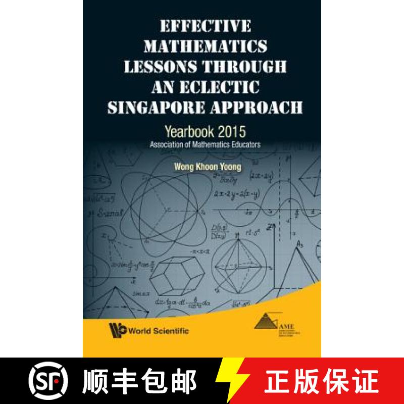 【3-4周达】EFFECTIVE MATHEMATICS LESSONS THROUGH AN ECLECTIC SINGAPORE APPROACH: YEARBOOK 2015, ASSOC... [9789814696418]