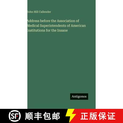【3-4周达】精装 Address before the Association of Medical Superintendents of American Institutions fo... [9783563472507]