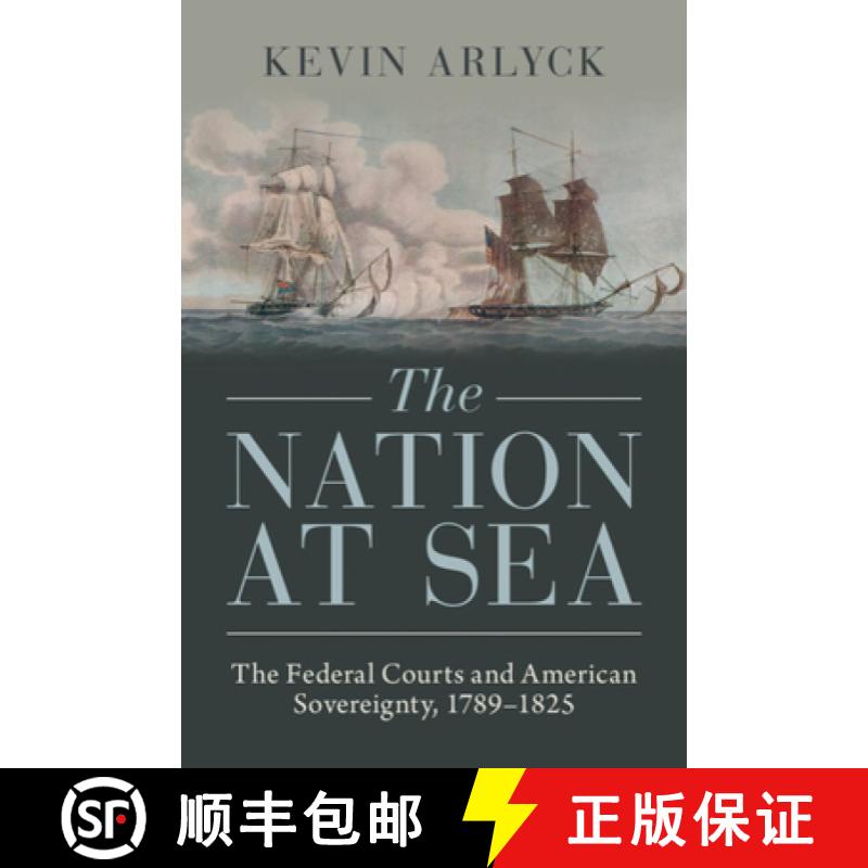 【3-4周达】The Nation at Sea: The Federal Courts and American Sovereignty, 1789-1825 [9781009393065]