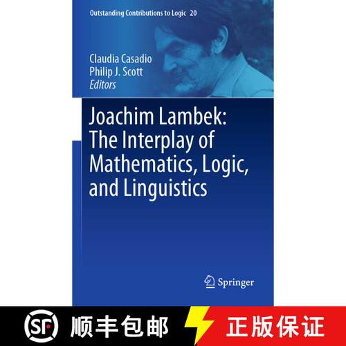 【3-4周达】Joachim Lambek: The Interplay of Mathematics, Logic, and Linguistics [9783030665470]