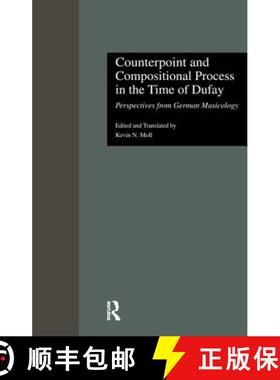 【3-4周达】Counterpoint and Compositional Process in the Time of Dufay: Perspectives from German Musi... [9781138966864]