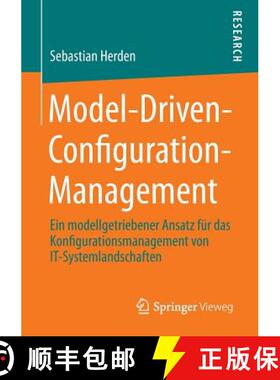 【3-4周达】Model-Driven-Configuration-Management: Ein Modellgetriebener Ansatz Für Das Konfiguration... [9783658011062]