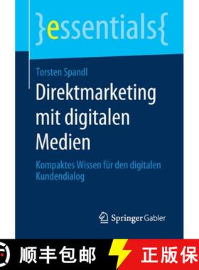 【3-4周达】Direktmarketing mit digitalen Medien : Kompaktes Wissen für den digitalen Kundendialog [9783658295431]