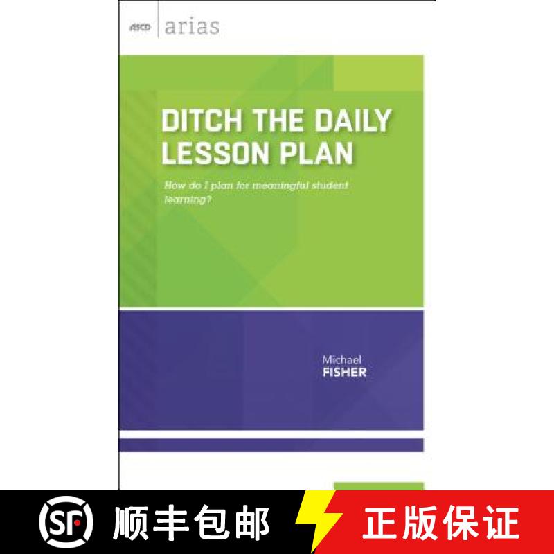 【2-3周达】Ditch the Daily Lesson Plan: How Do I Plan for Meaningful Student Learning? (ASCD Arias) [9781416621690]