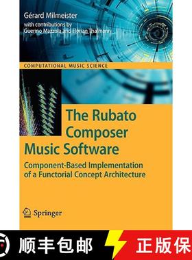 【3-4周达】The Rubato Composer Music Software : Component-Based Implementation of a Functorial Concep... [9783642001475]