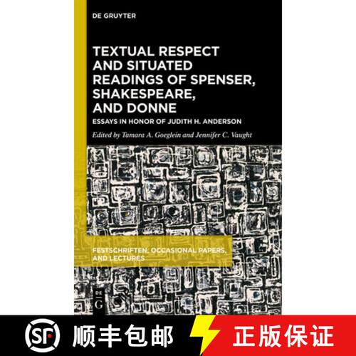 【3-4周达】精装 Textual Respect and Situated Readings of Spenser, Shakespeare, and Donne: Essays in H... [9781501521362]