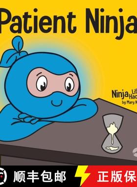 预订 Patient Ninja: A Children's Book About Developing Patience and Delayed Gratification [9781951056544]