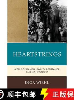 预订 Heartstrings : A Tale of Danish Loyalty, Resistance, and Homecoming [9780761854203]