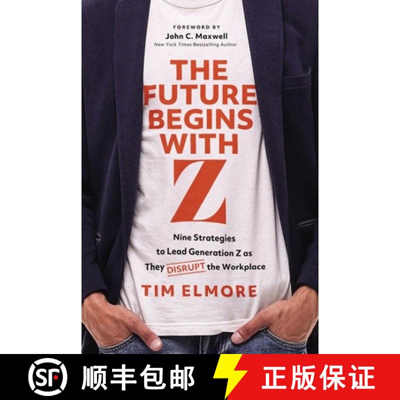 预订 The Future Begins with Z: Nine Strategies to Lead Generation Z as They Disrupt the Workplace [9781400256044]