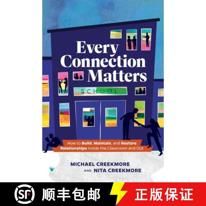 预订 Every Connection Matters: How to Build, Maintain, and Restore Relationships Inside the Classroom... [9781416632665]