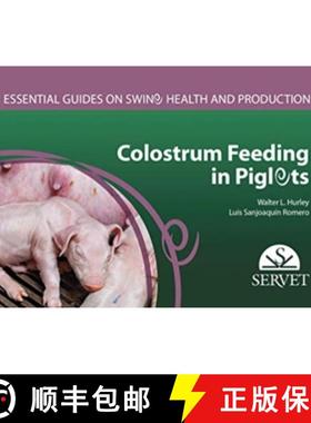 【3-4周达】Colostrum Feeding in Piglets. Essential Guides on Swine Health and Production [9788417640224]