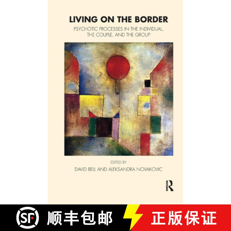 【3-4周达】Living on the Border : Psychotic Processes in the Individual, the Couple, and the Group [9780367325398]