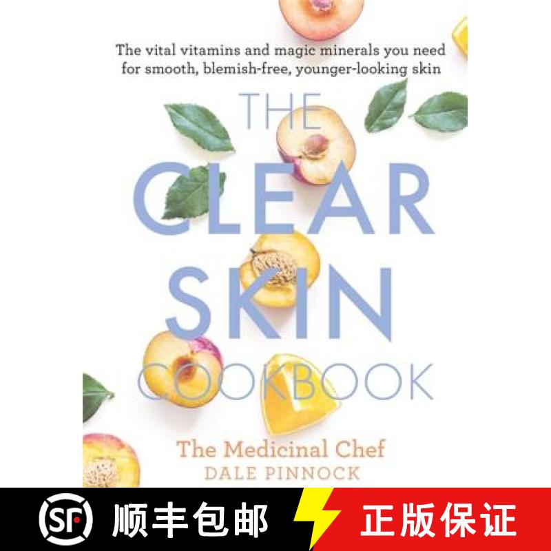 【3-4周达】The Clear Skin Cookbook: The Vital Vitamins and Magic Minerals You Need for Smooth, Blemis... [9781409166382]