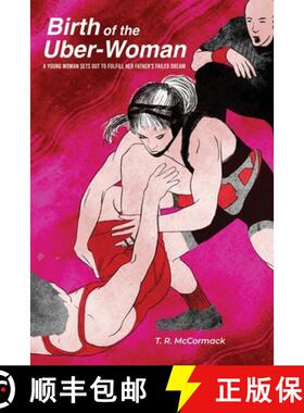 【3-4周达】Birth of the Uber-Woman: A young woman sets out to fulfill her father's failed dream [9798888120552]