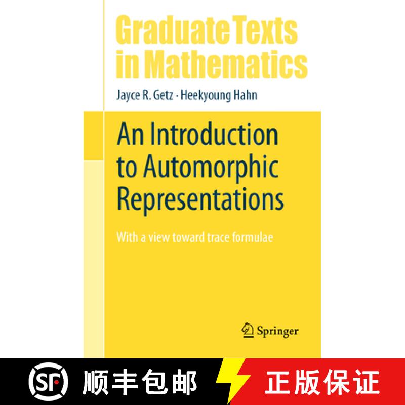 现货 自同构表示导论 An Introduction to Automorphic Representations: With a View Toward Trace Formulae [9783031411519]